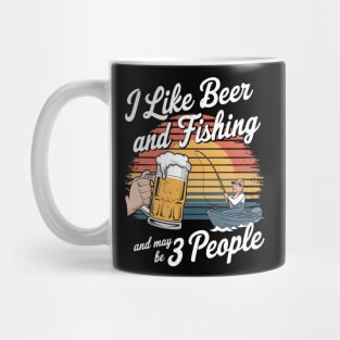 I Like Beer And Fishing And Maybe 3 People Mug